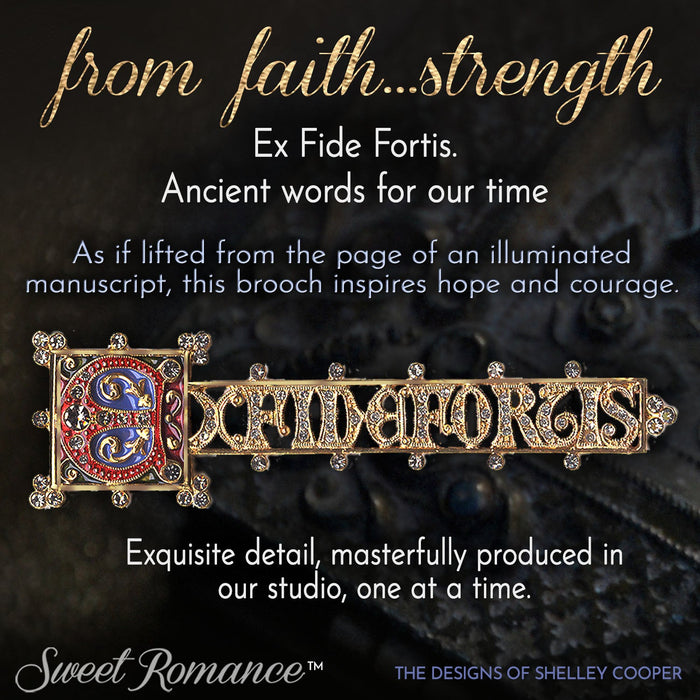 Ex Fide Fortis, From Faith...Strength Brooch by Sweet Romance P105